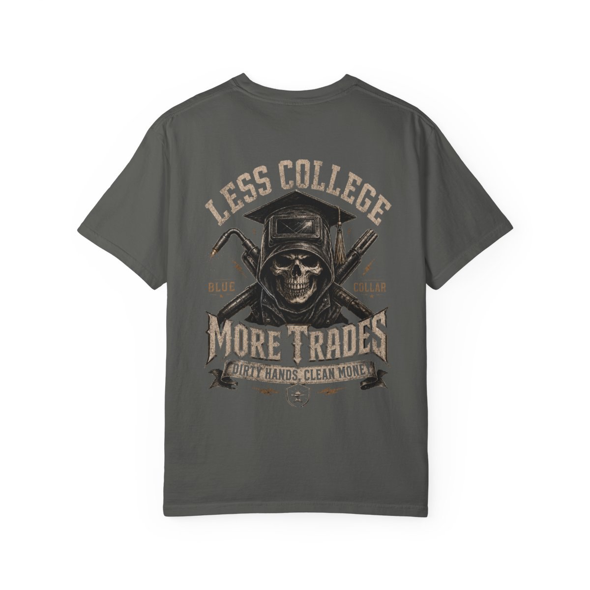 Less College, More Trades Welder Tee